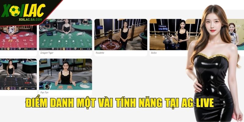 Tại sảnh AG có đa dạng các tính năng hỗ trợ người chơi đặt cược